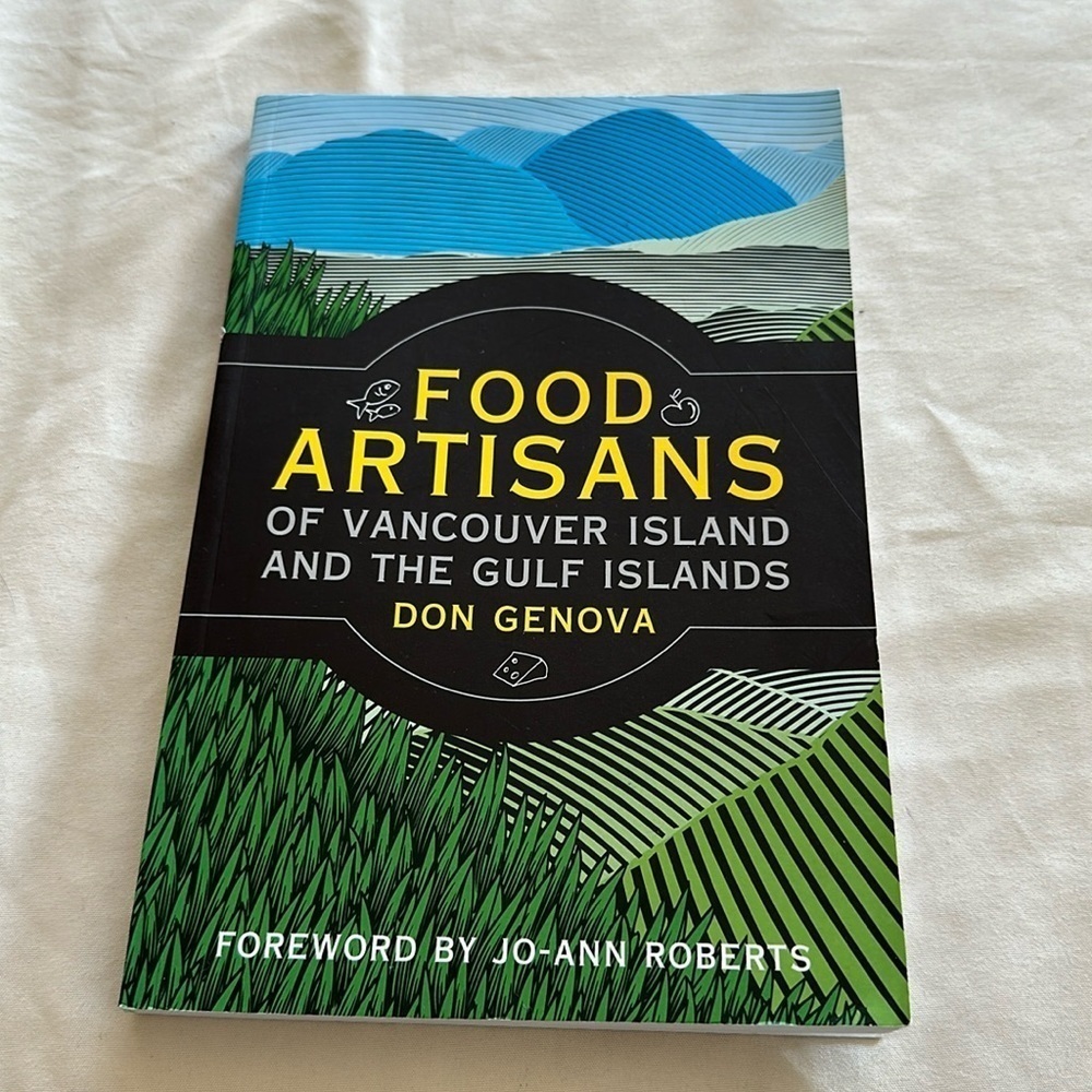 Food, artisans of Vancouver Island and the gulf islands Dawn GENOVA 2014